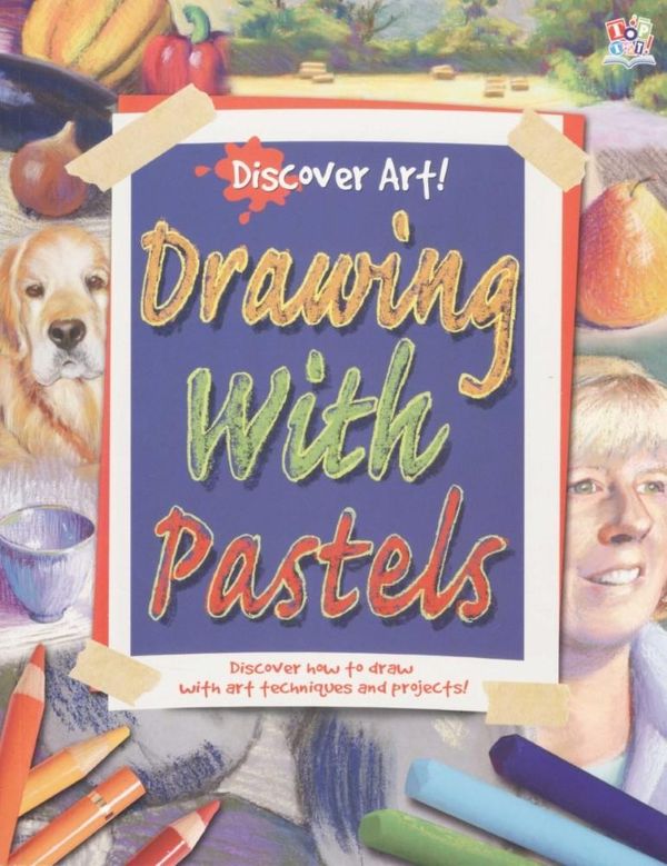 Cover Art for 9781782442370, Discover Art Drawing with Pastels by Unknown