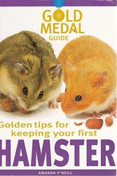 Cover Art for 9781842860939, Golden Tips for Keeping Your First Hamster by Amanda O'Neill