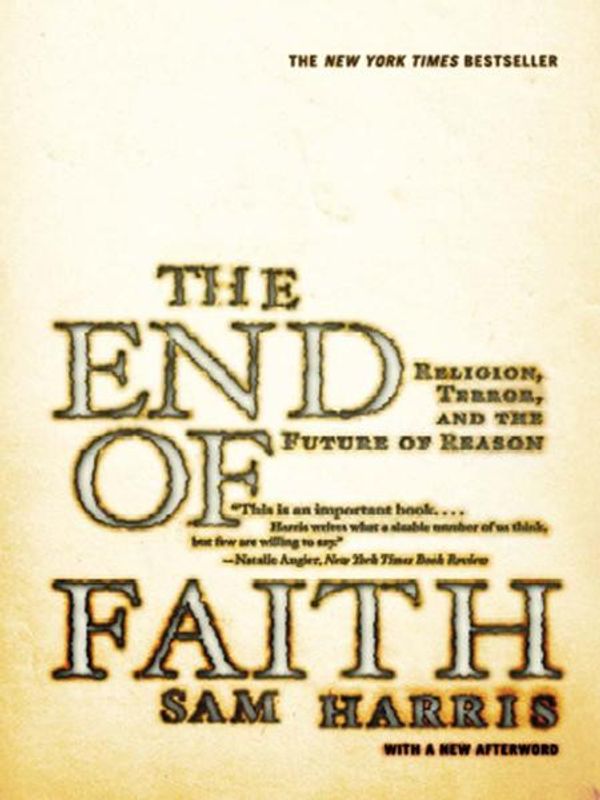 Cover Art for 9780393066722, The End of Faith: Religion, Terror, and the Future of Reason by Sam Harris