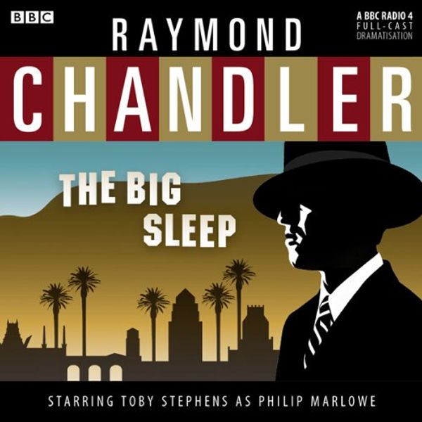 Cover Art for B00NPBB3B6, Raymond Chandler: The Big Sleep (Dramatised) by Raymond Chandler