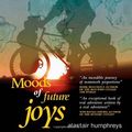 Cover Art for 9781903070567, Moods of Future Joys by Alastair Humphreys