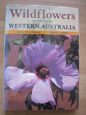 Cover Art for 9781865038742, Wildflowers of Southern Western Australia by MARGARET G CORRICK AND BRUCE A FUHRER