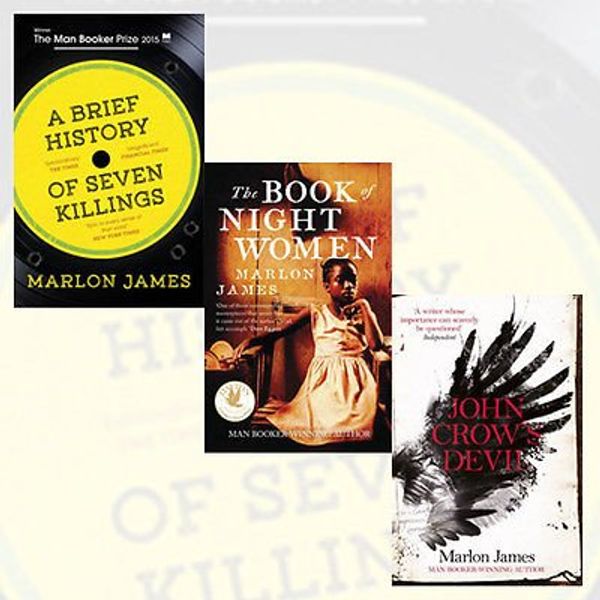 Cover Art for 9786674048296, Marlon James Collection 3 Books (A Brief History of Seven Killings: WINNER of the Man Booker Prize 2015, The Book of Night Women, John Crow's Devil) Boundle by Marlon James