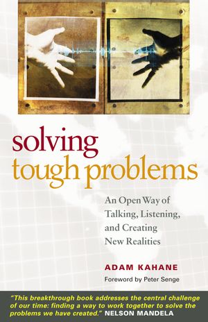 Cover Art for 9781576754641, Solving Tough Problems by Adam Kahane