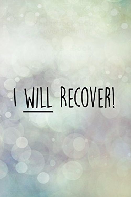 Cover Art for 9781980273042, I WILL Recover: 120 Page Journal With Inspiring, Uplifting Quotes At The Top Of Each Page (Depression Journals) by Perfect Papers