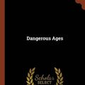 Cover Art for 9781374841147, Dangerous Ages by Rose Macaulay