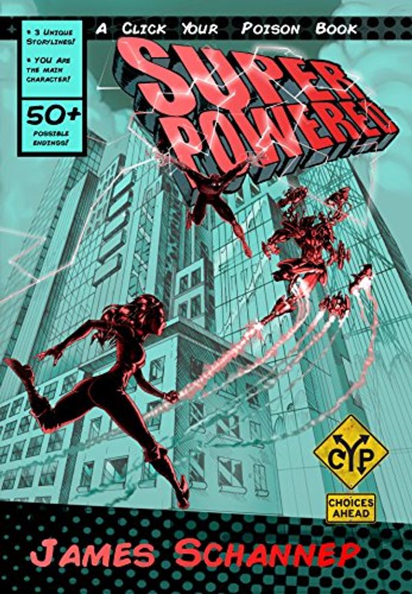 Cover Art for B00TJ7T04W, SUPERPOWERED: Are YOU a Superhero or Supervillain? (Click Your Poison Book 3) by James Schannep