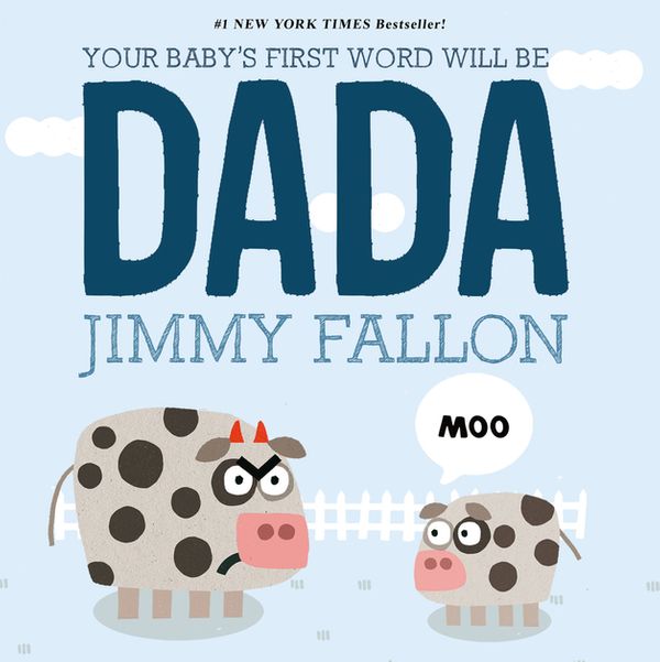 Cover Art for 9781250009340, Your Baby's First Word Will Be Dada by Jimmy Fallon