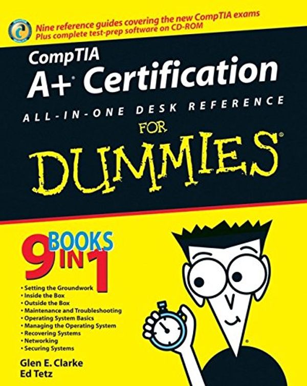 Cover Art for 9780471748113, CompTIA A+ Certification All-in-One Desk Reference For Dummies by Glen E. Clarke, Edward Tetz