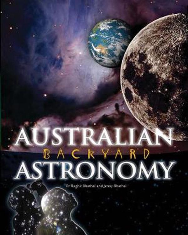 Cover Art for 9780642279439, Australian Backyard Astronomy by Ragbir Bhathal, Jenny Bhathal