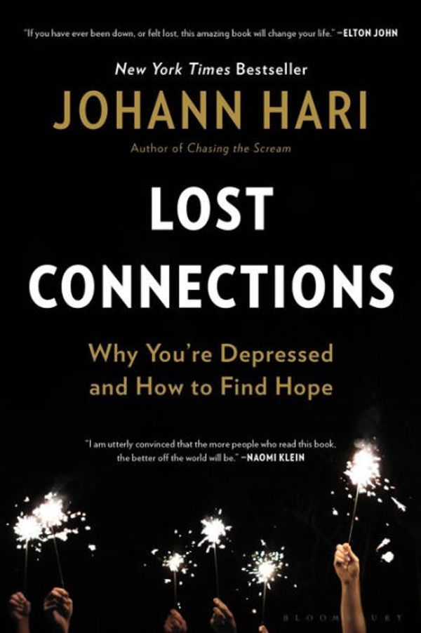 Cover Art for 9781632868329, Lost Connections: Uncovering the Real Causes of Depression - and the Unexpected Solutions by Johann Hari