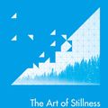 Cover Art for 9781471138874, The Art of Stillness: Adventures in Going Nowhere by Pico Iyer