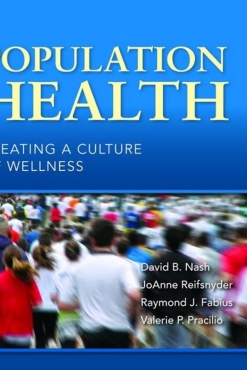 Cover Art for 9780763780432, Population Health: Creating a Culture of Wellness by David B. Nash