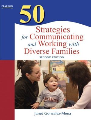 Cover Art for 9780137002313, 50 Strategies for Communicating and Working with Diverse Families by Gonzalez-Mena, Janet