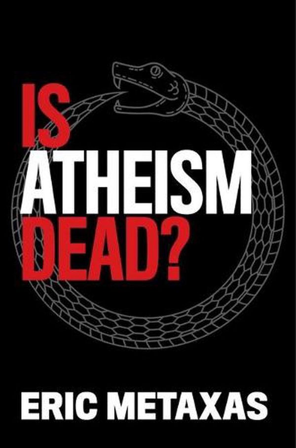 Cover Art for 9781684511730, Is Atheism Dead? by Eric Metaxas