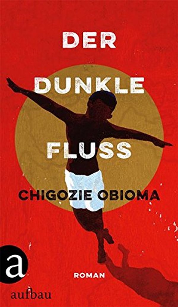 Cover Art for 9783351035921, Der dunkle Fluss by Chigozie Obioma