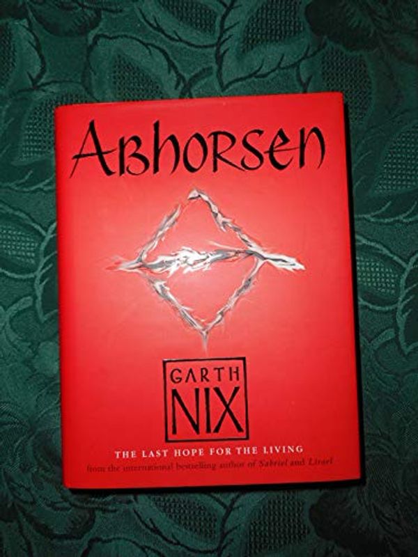 Cover Art for 8601409973463, By Garth Nix Abhorsen (First 1st Edition) [Hardcover] by Garth Nix