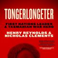 Cover Art for 9781742236384, Tongerlongeter by Henry Reynolds, Nicholas Clements