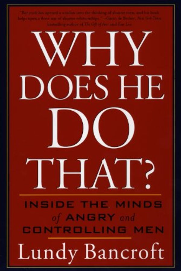 Cover Art for B000Q9J0RO, Why Does He Do That?: Inside the Minds of Angry and Controlling Men by Lundy Bancroft