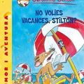 Cover Art for 9788492790135, No volies vacances, Silton? by Geronimo Stilton