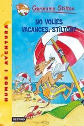 Cover Art for 9788492790135, No volies vacances, Silton? by Geronimo Stilton