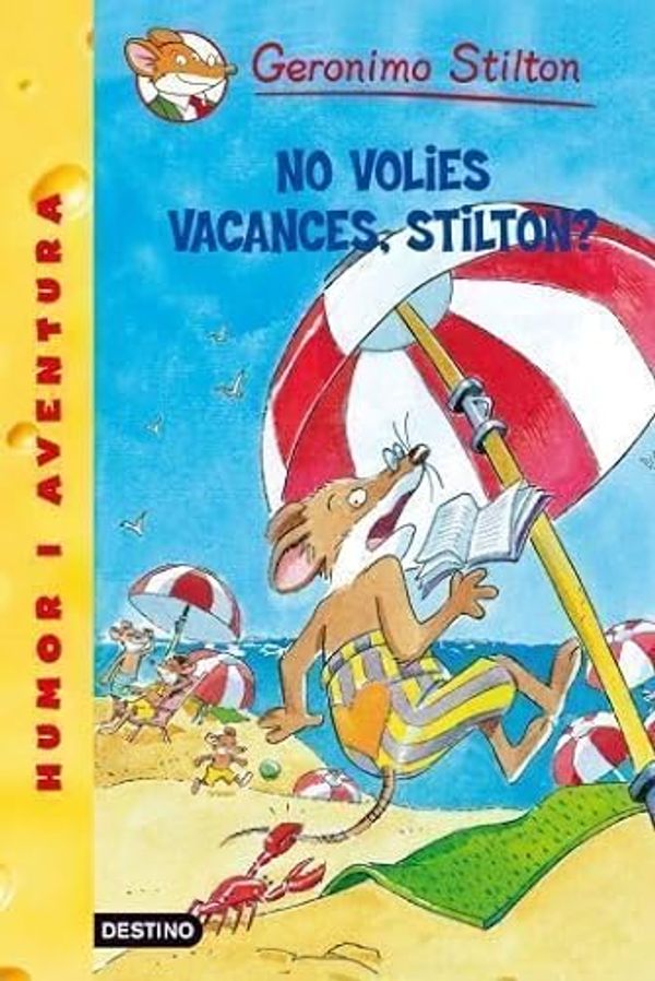 Cover Art for 9788492790135, No volies vacances, Silton? by Geronimo Stilton