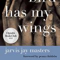 Cover Art for B002OMZTYO, That Bird Has My Wings by Jarvis Jay Masters