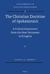 Cover Art for B01FIWK5FY, The Christian Doctrine of Apokatastasis : A Critical Assessment from the New Testament to Eriugena (Supplements to Vigiliae Christianae) by Ilaria Ramelli (2013-08-09) by Ilaria Ramelli