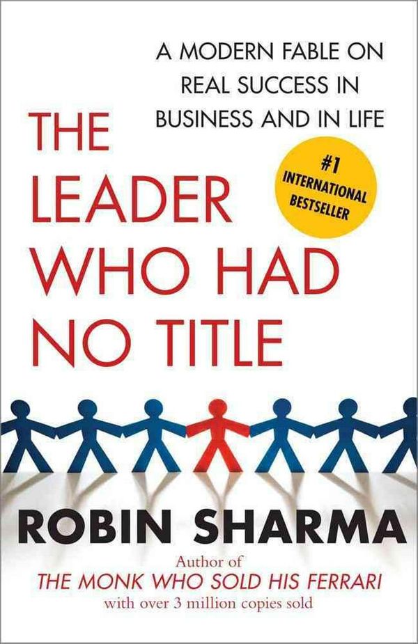 Cover Art for 9781439109137, The Leader Who Had No Title by Robin Sharma