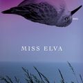 Cover Art for 9780679313397, Miss Elva by Stephens Gerard Malone