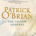 Cover Art for 9780007429271, The Yellow Admiral: Aubrey/Maturin series, book 18 by Patrick O’Brian
