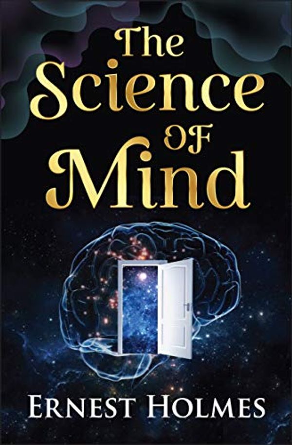 Cover Art for B089QL298B, The Science of Mind by Ernest Holmes