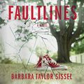 Cover Art for B01J8T0HM4, Faultlines by Barbara Taylor Sissel