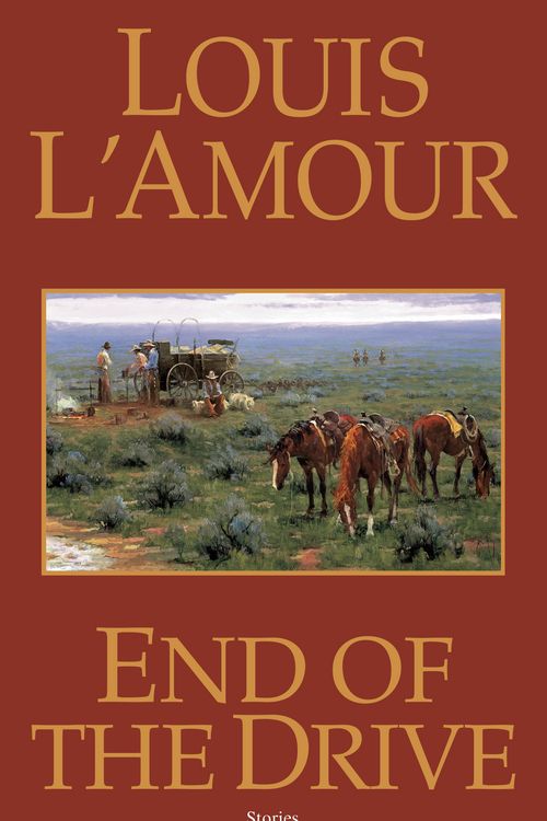 Cover Art for 9780553578980, End Of The Drive by Louis L'amour