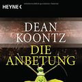 Cover Art for 9783453432444, Die Anbetung: Odd Thomas 1 by Dean Koontz