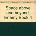 Cover Art for 9780064406543, The Enemy: A Novel (Space - Above and Beyond) by Dina Anastasio