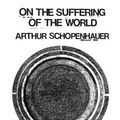 Cover Art for 9781913462031, On the Suffering of the World by Arthur Schopenhauer
