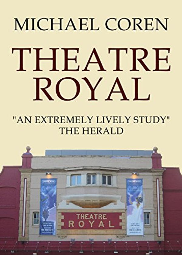 Cover Art for B071HJC5GY, Theatre Royal by Michael Coren