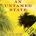 Cover Art for B00J5RQ6U2, An Untamed State by Roxane Gay