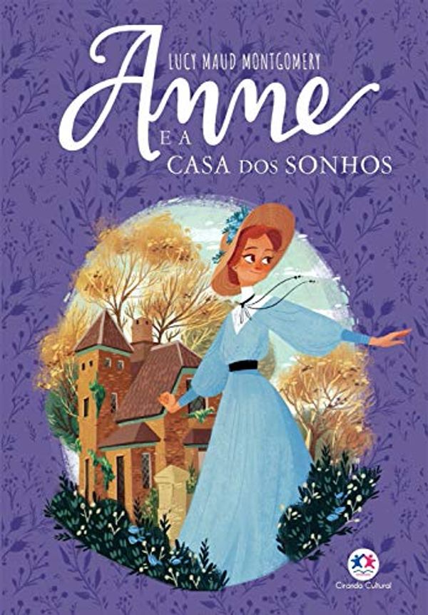 Cover Art for B088TX47CW, Anne e a Casa dos Sonhos by Lucy Maud Montgomery