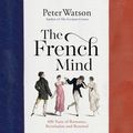 Cover Art for 9781398513945, The French Mind by Peter Watson