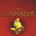 Cover Art for 9781446408605, The Gladiator: The Secret History of Rome's Warrior Slaves by Alan Baker