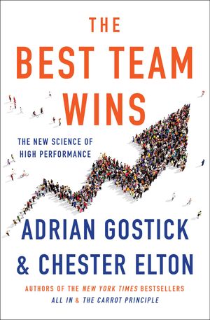 Cover Art for 9781501191848, Best Team Wins by Gostick, Adrian, Elton, Chester