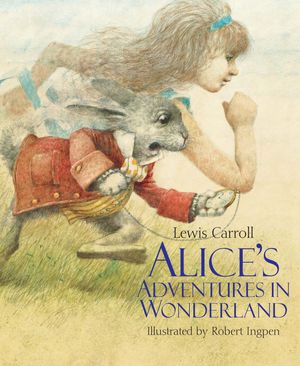 Cover Art for 9781913519698, Alice's Adventures in Wonderland: A Robert Ingpen Illustrated Classic by Lewis Carroll