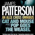 Cover Art for 9780755343454, Alex Cross Omnibus: " Cat and Mouse " AND " Pop Goes the Weasel " by James Patterson
