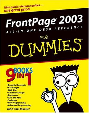Cover Art for 9780764575310, FrontPage 2003 All-in-One Desk Reference For Dummies by John Paul Mueller