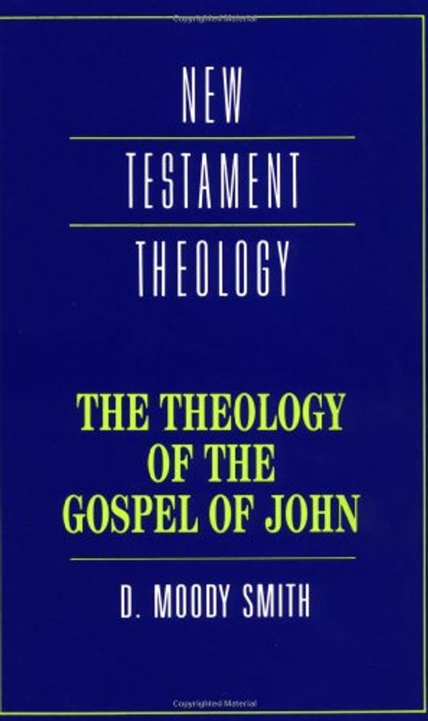Cover Art for 9780521357760, The Theology of the Gospel of John by Dwight Moody Smith