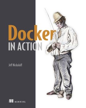 Cover Art for 9781633430235, Docker in Action by Jeff Nickoloff