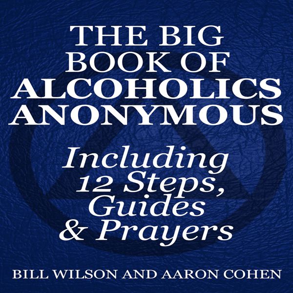 Cover Art for B01B599MF8, The Big Book of Alcoholics Anonymous (Including 12 Steps, Guides & Prayers ) (Unabridged) by Unknown