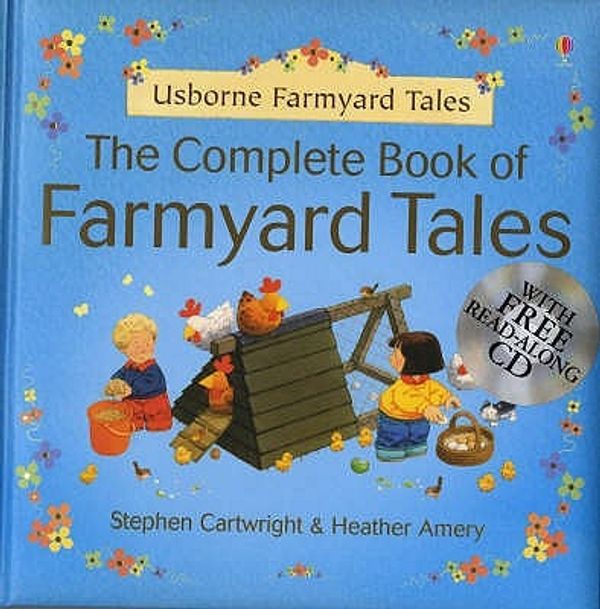 Cover Art for 9780746099070, Complete Farmyard Tales by Heather Amery